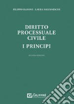 Diritto processuale civile. I principi libro