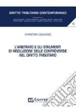 L'arbitrato e gli strumenti di risoluzione delle controversie nel diritto tributario