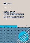 Codice civile e leggi complementari. Codice di procedura civile. Concorso magistratura 2024 libro