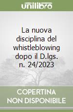 La nuova disciplina del whistleblowing dopo il D.lgs. n. 24/2023 libro