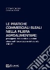 Le pratiche commerciali sleali nella filiera agroalimentare: presupposti della tutela e questioni chiave nell'interpretazione del decreto 198/21 libro