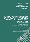 Il nuovo processo davanti alla Corte dei conti. Commento sistematico al codice della giustizia contabile (D.Lgs. n. 174/2016), come modificato dal D.Lgs. n. 114/2019) libro