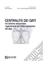 Centralità dei dati nel sistema assicurativo libro