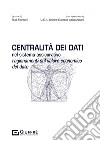 Centralità dei dati nel sistema assicurativo libro