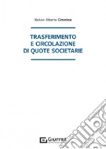 Trasferimento e circolazione di quote societarie libro