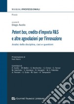 Patent box, credito d'imposta R&S e altre agevolazioni per l'innovazione libro