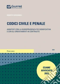 Codici civile e penale. Ultime annotazioni giurisprudenziali libro