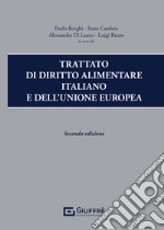 Trattato di diritto alimentare italiano e dell'Unione europea libro