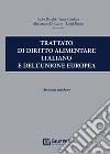 Trattato di diritto alimentare italiano e dell'Unione europea libro