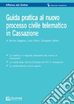 Guida pratica al processo civile telematico in Cassazione libro