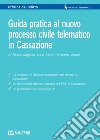 Guida pratica al processo civile telematico in Cassazione libro di Gargano Nicola Vitrani Giuseppe Sileni Luca