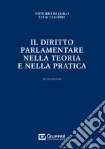 Il diritto parlamentare nella teoria e nella pratica libro