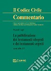 La pubblicazione dei testamenti olografi e dei testamenti segreti libro