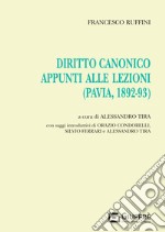 Diritto canonico. Appunti alle lezioni (Pavia, 1892-93) libro