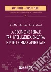 La decisione penale tra intelligenza emotiva e intelligenza artificiale libro