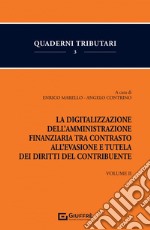 La digitalizzazione dell'Amministrazione finanziaria tra contrasto all'evasione e tutela dei diritti del contribuente libro