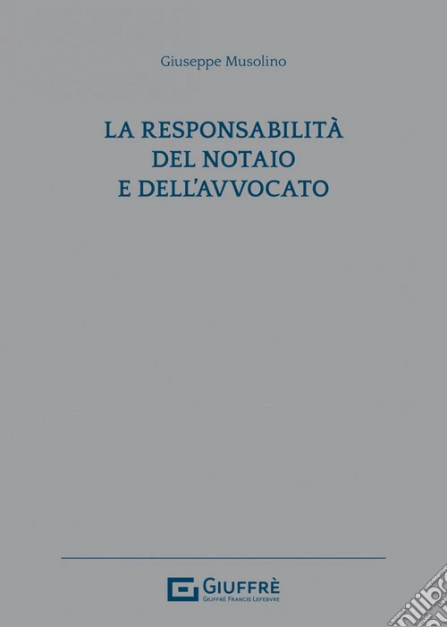 La responsabilità dell'avvocato e del notaio