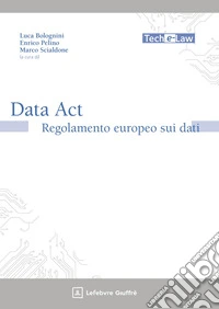 Data act: il regolamento europeo sui dati libro