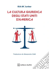 La cultura giuridica degli Stati Uniti d'America libro