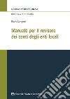 Manuale per il revisore dei conti degli enti locali libro