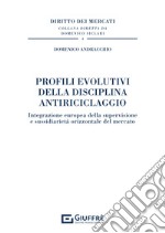 Profili evolutivi della disciplina antiriciclaggio