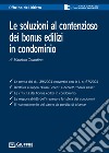 Le soluzioni al contenzioso dei bonus edilizi in condominio libro