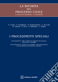 La riforma del processo civile. I procedimenti speciali libro
