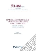 Le vie del costituzionalismo tra autodeterminazione e diritti dei popoli libro