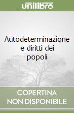 Autodeterminazione e diritti dei popoli libro