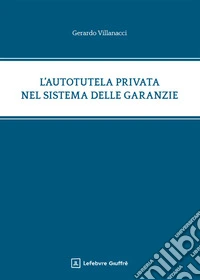 L'autotutela privata nel sistema delle garanzie libro