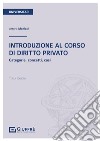 Introduzione al corso di diritto privato libro di Maniaci Arturo