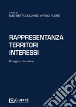 Rappresentanza territori interessi. Omaggio a Piero Aimo libro