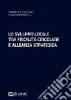 Lo sviluppo locale tra fiscalità circolare e alleanza strategica libro