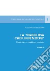 La «Macchina Crea Invenzioni». Creatività e metodologia applicata. Vol. 3 libro