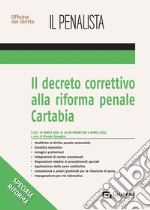 Il decreto correttivo alla Riforma penale Cartabia libro