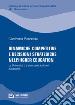 Dinamiche competitive e decisioni strategiche nell'higher education libro