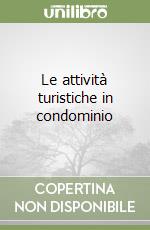 Le attività turistiche in condominio libro