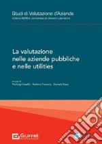 La valutazione nelle «aziende pubbliche» e nelle utilities libro