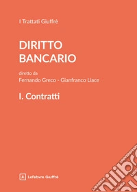 Trattato di diritto bancario. Vol. 1: Contratti libro