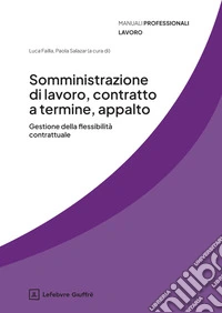 Somministrazione di lavoro, contratto a termine, appalto libro
