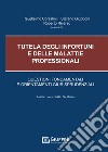 Tutela degli infortuni e delle malattie professionali. Questioni fondamentali e orientamenti giurisprudenziali libro