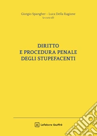 Diritto e procedura penale degli stupefacenti libro
