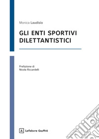 Gli enti sportivi dilettantistici libro