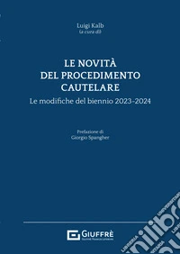 Le novità del procedimento cautelare. Le modifiche del biennio 2023-2024 libro