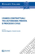 I rimedi contrattuali tra autonomia privata e processo civile libro