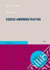 Codice amministrativo. Magistratura 2025 con addenda libro