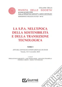 La S.P.A. nell'epoca della sostenibilità e della transizione tecnologica. Vol. 1 libro