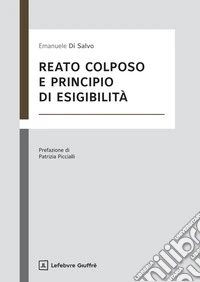 Reato colposo e principio di esigibilità libro