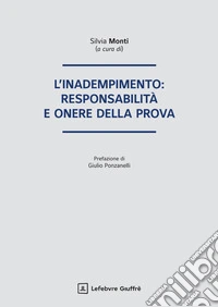 L'inadempimento: responsabilità e onere della prova libro