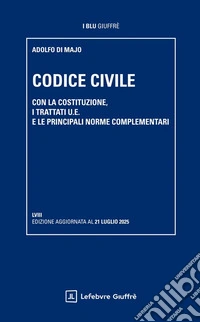 Codice civile. Con la Costituzione, i trattati U.E. e le principali norme complementari libro